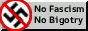 A crossed out swastika, with text next to it saying No Facism, No Bigotry